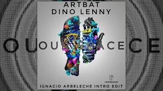 ARTBAT, Dino Lenny - Our Space (Ignacio Arbeleche Edit) - Upperground