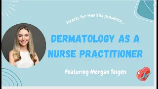 Dermatology as a Nurse Practitioner with Morgan Teigen