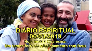 DIÁRIO ESPIRITUAL MISSÃO BELÉM 06/03/2019 - Mt 6,1-6.16-18 - Quarta feira de Cinzas