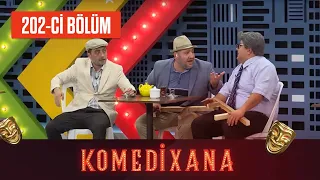 Komedixana 202-ci Bölüm  10.07.2022