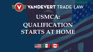 USMCA: Qualification Starts at Home