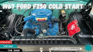 1967 Ford F250 Cold Start Denwerks