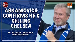 ABRAMOVICH CONFIRMS HE’S SELLING CHELSEA - BUT HE DOESN’T DESERVE A HERO’S GOODBYE!