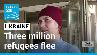 UN says more than three million refugees flee Ukraine war • FRANCE 24 English