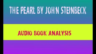 The Pearl Audio Book Analysis by John Steinbeck