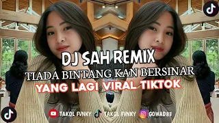 DJ SAH REMIX TIADA BINTANG KAN BERSINAR | SARAH SUHAIRI & ALIFIE ZUMI VIRAL TIKTOK 2024