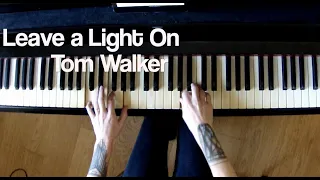 Leave a Light On - Tom Walker (Piano)