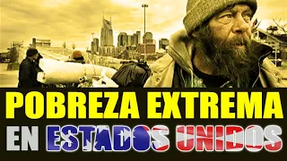La Pobreza Extrema Estados Unido: EL SUEÑO AMERICANO es del TERCER MUNDO (documental) [1M de vistas]