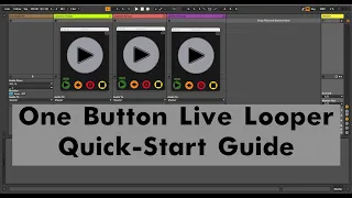One Button Live Looper for Ableton Live Suite - Quick Start Guide