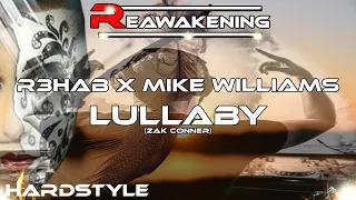 Hardstyle ♫ R3HAB x Mike Williams - Lullaby (Zak Conner)