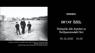 Konuşma: Oktay Özel Türkiye'de Aile Arşivleri ve Tarihyazımındaki Yeri