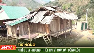 Giông, lốc kèm mưa đá gây thiệt hại nhiều nhà dân trong 3 ngày vừa qua | ANTV