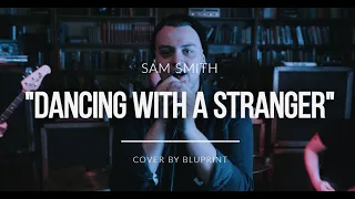 Sam Smith - Dancing With a Stranger [Band: Bluprint] (Punk Goes Pop)  "Rock Cover"