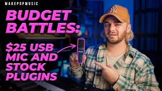 Can I Make A $25 USB Mic Sound Professional?! (ONLY USING STOCK PLUGINS!) | Make Pop Music