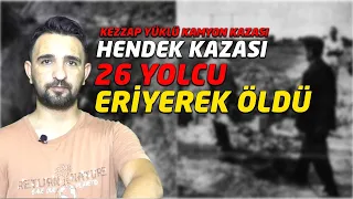 Hendek Kazası 26 Yolcu Eriyerek Öldü