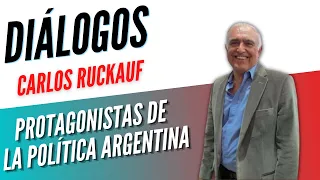 Diálogos Podcast 76 - CARLOS RUCKAUF - PROTAGONISTAS DE LA POLÍTICA ARGENTINA