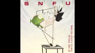 SNFU - IF You Swear You'll Catch No Fish - 1986