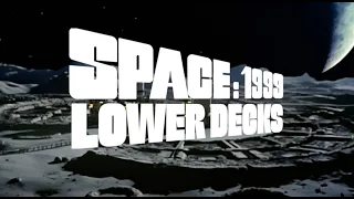 Space:1999 Lower Decks