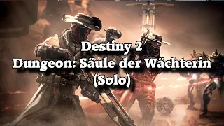 Destiny 2 - Dungeon: Säule der Wächterin [SOLO]