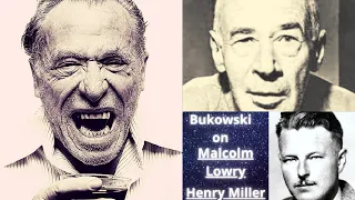 Charles Bukowski talks about Henry Miller and Malcolm Lowry