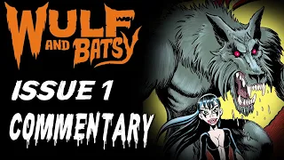 Wulf and Batsy issue 1 Commentary (RE-UPLOAD)