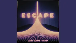 Escape (John Summit Remix)