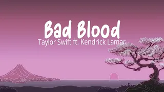 Taylor Swift - Bad Blood ft. Kendrick Lamar (lyrics)