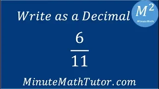 Write as a Decimal 6/11