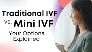 Mini IVF  A Safer and More Affordable Fertility Solution