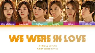 T-ara & Davichi We Were In Love (우리 사랑했잖아) (Color Coded Lyrics Eng/Rom/Han/가사)