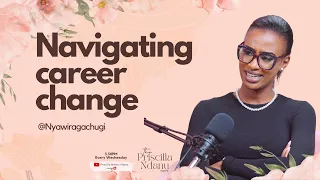 Navigating Career Change with Nyawira Gachugi. Purpose Does not mean Quit your Job.Part One.