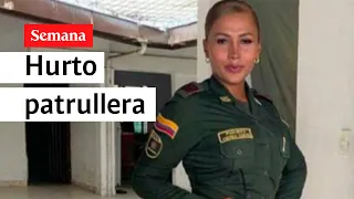 Momento del supuesto hurto de la patrullera Andrea Cortés. |Semana Noticias