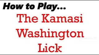 Kamasi Washington Lick -How to Play