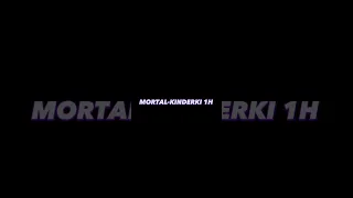 MORTAL-KINDERKI 1H