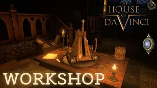 The House Of Da Vinci - THE WORKSHOP
