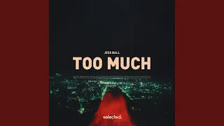 Too Much