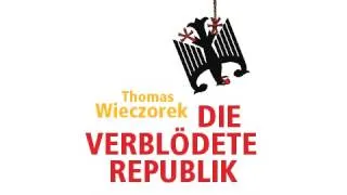 Thomas Wieczorek - Die verblödete Republik - Hörbuch