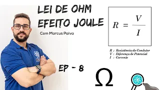 AULA #9 - Lei de Ohm - Efeito JOULE