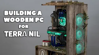 Building a Wooden Ecology-Inspired PC - Terra Nil