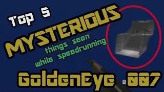 Top 5 Mysterious Things Ever Seen While Speedrunning GoldenEye 007