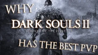 Why DARK SOULS 2 has the BEST PvP