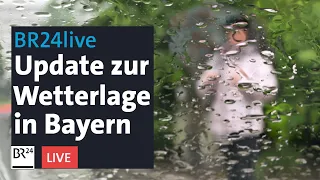 Update zur Wetterlage in Bayern | BR24live