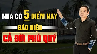 5 TÍN HIỆU cho thấy ngôi nhà NHIỀU tài lộc, CÀNG ở CÀNG có phúc