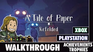 A TALE OF PAPER: REFOLDED - Full Walkthrough [ACHIEVEMENTS/TROPHIES]