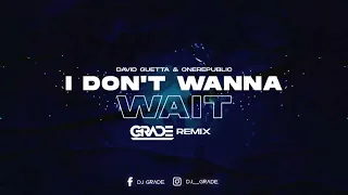 David Guetta & OneRepublic - I Don't Wanna Wait (GRADE TECHNO REMIX)