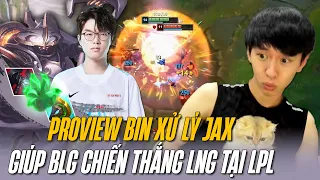 BLG BIN VÀ PROVIEW JAX HÓA THẦN HỦY DIỆT LNG TẠI LPL 2023