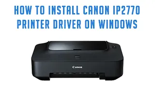 How to Install Canon ip2770 Driver on Windows 11, 10, 8, 7 | Set Printer