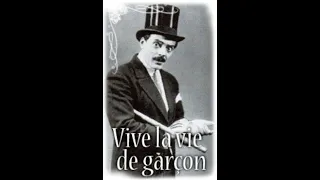 Да здравствует холостяцкая жизнь (1908) Vive la vie de garçon