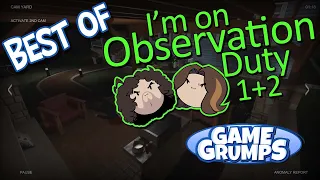 Best of Game Grumps: I'm On Observation Duty 1 + 2