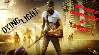 Dying Light смешные моменты & баги & приколы